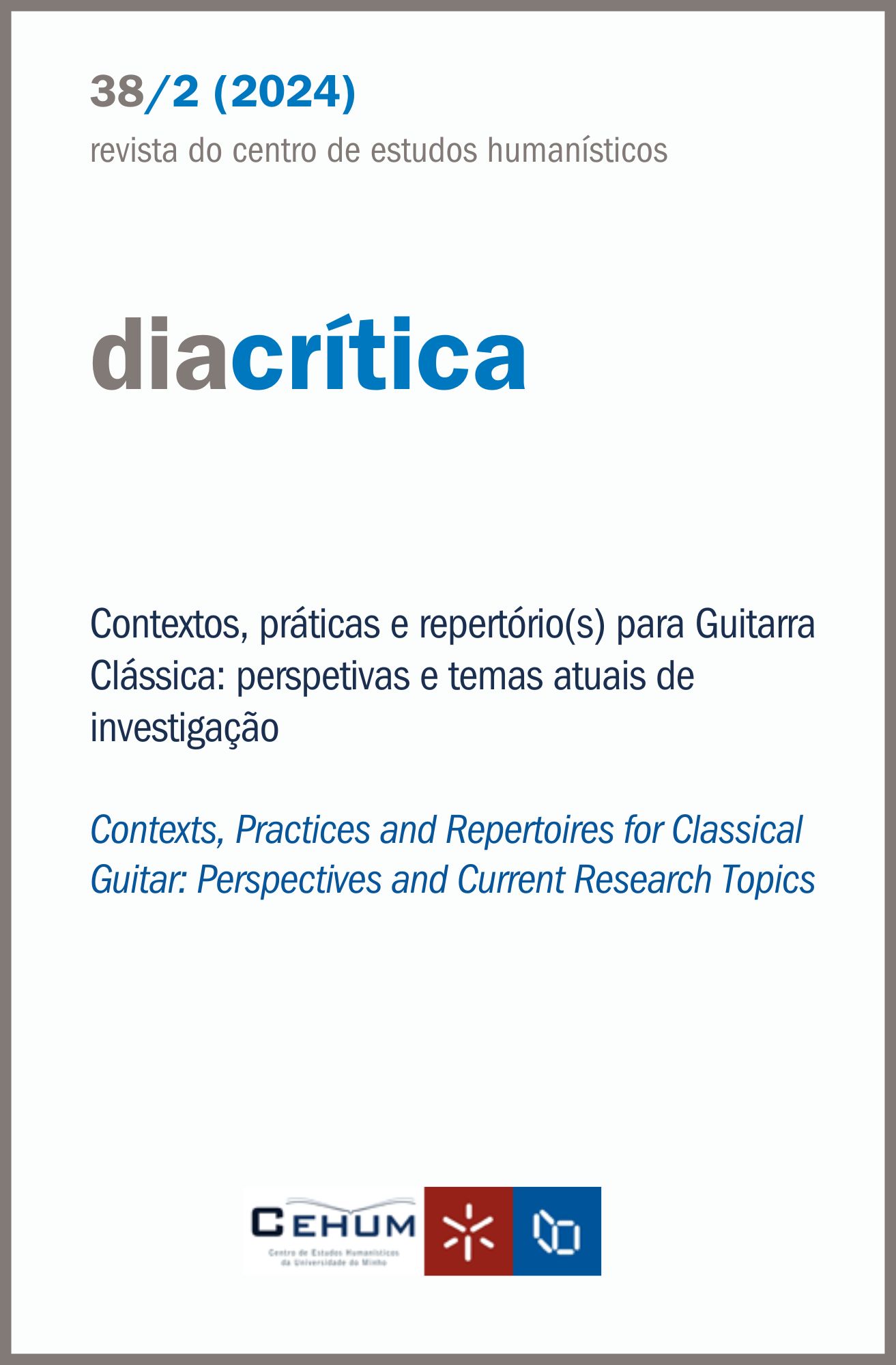 					Ver Vol. 38 N.º 2 (2024): Contextos, práticas e repertório(s) para Guitarra Clássica: perspetivas e temas atuais de investigação
				