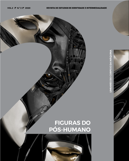 					Ver Vol. 2 N.º 2 (2020): Figuras do pós-humano: Limiares do corpo e da máquina
				