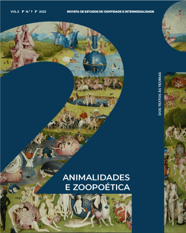 					Ver Vol. 5 N.º 7 (2023): Animalidades e zoopoética: Dos textos às teorias
				